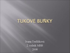 TUKOV BUKY Ivana Trefilkov 2 ronk MBB 2008