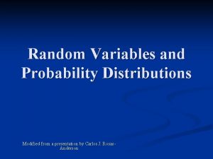 Random Variables and Probability Distributions Modified from a