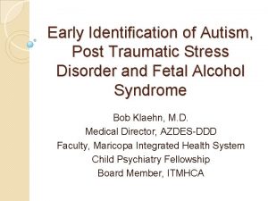 Early Identification of Autism Post Traumatic Stress Disorder