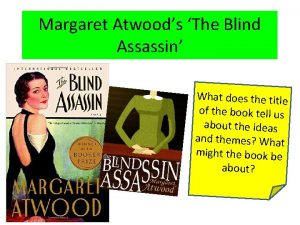 Margaret Atwoods The Blind Assassin What does the