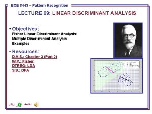 ECE 8443 Pattern Recognition LECTURE 09 LINEAR DISCRIMINANT