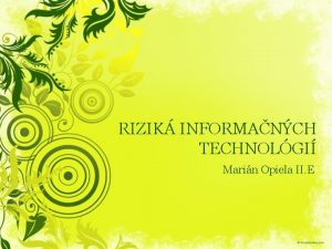 RIZIK INFORMANCH TECHNOLGI Marin Opiela II E Obsah