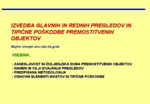 IZVEDBA GLAVNIH IN REDNIH PREGLEDOV IN TIPINE POKODBE