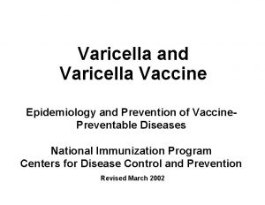 Varicella and Varicella Vaccine Epidemiology and Prevention of