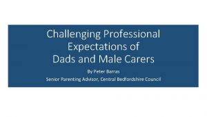 Challenging Professional Expectations of Dads and Male Carers