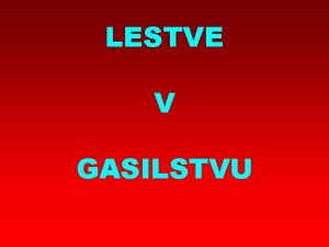 LESTVE V GASILSTVU Lestve se v gasilstvu uporabljajo