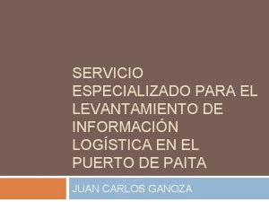 SERVICIO ESPECIALIZADO PARA EL LEVANTAMIENTO DE INFORMACIN LOGSTICA