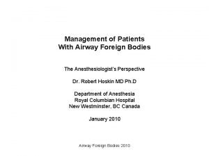 Management of Patients With Airway Foreign Bodies The