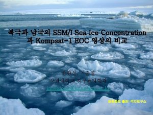 Sea Ice Concentration Sea Ice Concentration SIC ice