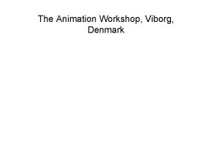 The Animation Workshop Viborg Denmark The Animation Workshop