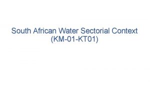 South African Water Sectorial Context KM01 KT 01