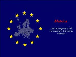 Matrica Load Management and Forecasting in EU Energy