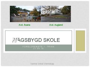 Avd sane Avd Augland GSBYGD SKOLE FORELDREMTE 1