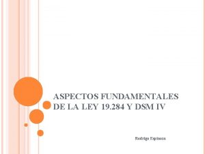 ASPECTOS FUNDAMENTALES DE LA LEY 19 284 Y