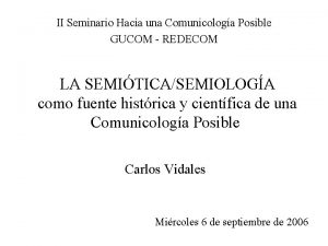 II Seminario Hacia una Comunicologa Posible GUCOM REDECOM