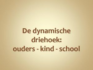 De dynamische driehoek