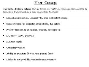 Fiber Concept The Textile Institute defined fibre as