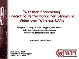 Weather Forecasting Predicting Performance for Streaming Video over