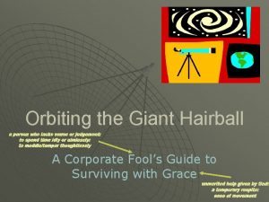 Orbiting the Giant Hairball A Corporate Fools Guide