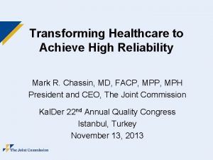 Transforming Healthcare to Achieve High Reliability Mark R