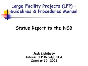 Large Facility Projects LFP Guidelines Procedures Manual Status