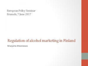 European Policy Seminar Brussels 7 June 2017 Regulation