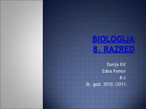 BIOLOGIJA 8 RAZRED Dunja Ili Edna Pomor 8