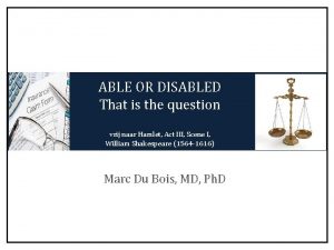 ABLE OR DISABLED That is the question vrij