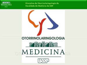 Disciplina de Otorrinolaringologia da Faculdade de Medicina da