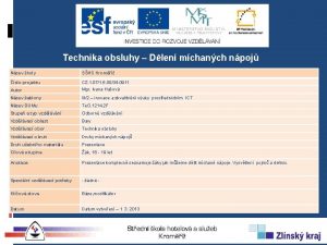 Technika obsluhy Dlen mchanch npoj Nzev koly SHS