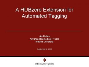 A HUBzero Extension for Automated Tagging Jim Mullen