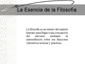 La Esencia de la Filosofa La filosofa es