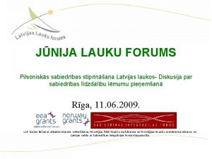 JNIJA LAUKU FORUMS Pilsonisks sabiedrbas stiprinana Latvijas laukos