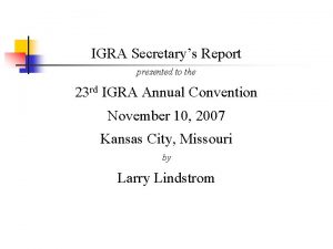 IGRA Secretarys Report presented to the 23 rd