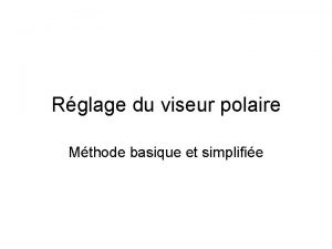 Rglage du viseur polaire Mthode basique et simplifie