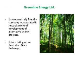 Greenline Energy Ltd Environmentally friendly company incorporated in