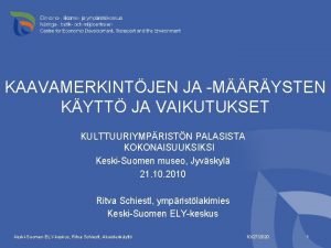 KAAVAMERKINTJEN JA MRYSTEN KYTT JA VAIKUTUKSET KULTTUURIYMPRISTN PALASISTA