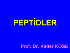 PEPTDLER Prof Dr Kader KSE PEPTDLER Lineer amino