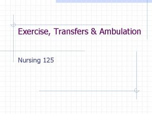 Ambulation and exercise definition Ambulation and exercise definition