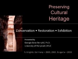 Preserving Cultural Heritage Conservation Restoration Exhibition Presented by