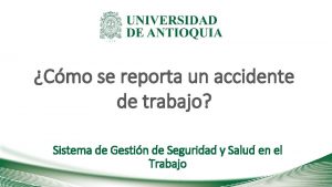 Cmo se reporta un accidente de trabajo Sistema