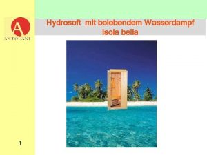 Hydrosoft mit belebendem Wasserdampf Isola bella 1 InfrarotSensitivwrme