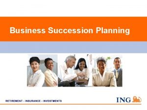 Business Succession Planning Disclosures Neither ING nor its