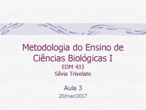 Metodologia do Ensino de Cincias Biolgicas I EDM