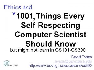 Ethics and 10012 Things Every SelfRespecting Computer Scientist