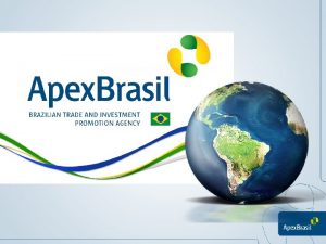 Brazilian trade and investment promotion agency