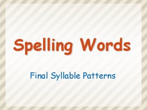 Spelling Words Final Syllable Patterns ancestor hospital grumble
