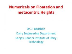 Numericals on Floatation and metacentric Heights Dr J