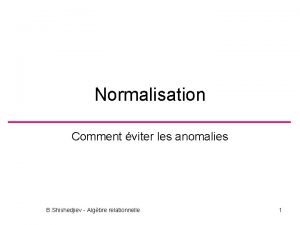 Normalisation Comment viter les anomalies B Shishedjiev Algbre