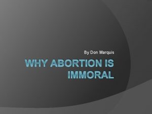 Don marquis why abortion is immoral